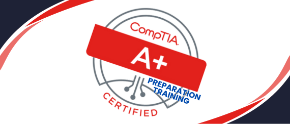 CompTIA A+ Preparation Training